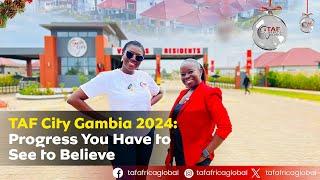 TAF City Gambia 2024: Progress You Have to See to Believe | End-of-Year