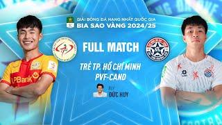 FULL MATCH: TRẺ TP.HCM - PVF-CAND | HNQG BIA SAO VÀNG - V.LEAGUE 2 2024/25