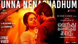 Unna Nenachadhum Lyric Video | VTK | Silambarasan TR | Gautham Vasudev Menon|@ARRahman| Vels