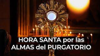 HORA SANTA por las Almas del Purgatorio y Consuelo para los Dolientes - Alimento de Fe