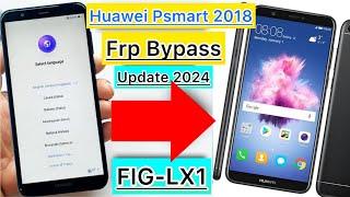 HUAWEI P Smart (FIG-LX1/LX2/LX3) FRP/Google Lock Bypass Android/EMUI 9.1.0 WITHOUT PC, NO Test Point