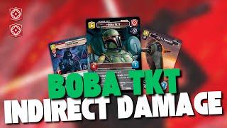 BOBA TKT is the ULTIMATE INDIRECT DAMAGE DECK! - Gameplay / Star Wars Unlimited