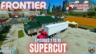 SUPERCUT EPISODES 1 TO 10 - Frontier - Farming Simulator 22