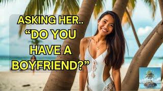 Asking A Filipina, "Do You Have Boyfriend?"