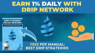 How To Earn 1% EVERY DAY With Drip Network - FREE EBOOK: Drip Money Making Strategies - No Catch!