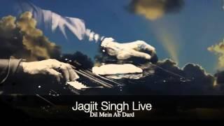 Jagjit Singh - Dil Mein Ab Dard-E-Mohabbat