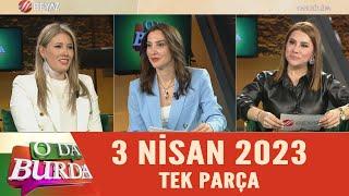 O Da Burda 3 Nisan 2023