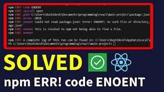 Solved: How to Fix npm ERR! code ENOENT Error in React JS - Fix ENOENT: no such file or directory.