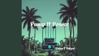 Pump It Power