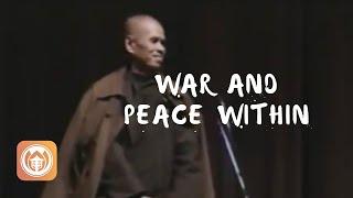 War and Peace Within | Thich Nhat Hanh (short teaching video)