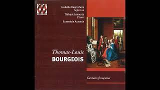 Thomas-Louis Bourgeois (1676-1750/1) - Cantates francaises [Isabelle Desrochers]