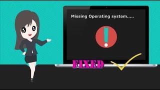 How to FIX Missing Operating System / Missing OS (Problem Solved) Window 10