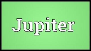 Jupiter Meaning