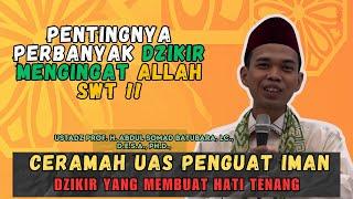 PENTINGNYA DZIKIR MENGINGAT ALLAH SWT  CERAMAH USTADZ ABDUL SOMAD SPESIAL