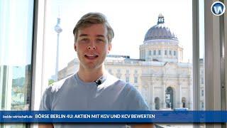 Börse Berlin 4U: Wie geht Aktienbewertung mit KGV und KCV? (Folge 13)