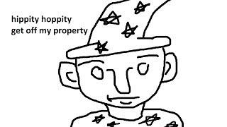 hippity hoppity get off my property