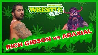 Rich Gibson vs Araxial | Medicinal Mike's WrestleSesh (4/22/23)