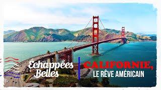 Échappées belles - Californie, le rêve américain