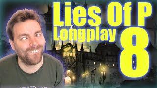 Lies Of P Part 8 - Gameplay Walkthrough - Full Longplay Playthrough / Commentary / PC - PS5