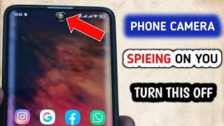 Your Phone's camera is Always on and Spying on You Turn this OFF | Android Mobile Tips