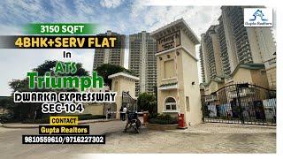 #ATS TRIUMPH | 3150 SQFT | 4BHK+SERV FLAT In Sec-104 Dwarka Expressway Call 9810559610