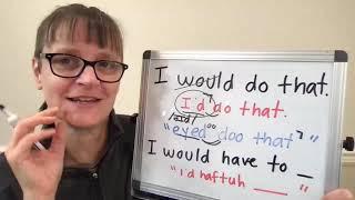 Free American Accent Training for Fluent Native Speech Pronouncing I would do that, I would have to