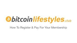 How To Register & Pay For Your Bitcoin Lifestyles Club Membership