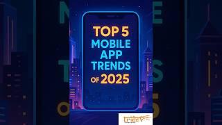 5 SHOCKING Mobile App Trends That Will Dominate 2025!  #TechShorts