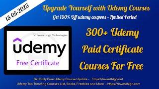 300+ Free Udemy Certificate Courses - Daily Update - Udemy Coupons - Free Udemy Coupons - 13/05/23