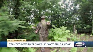 Tech CEO gives 'River Dave' $180,000 to build a home