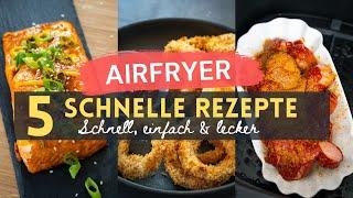 AIRFRYER Rezepte: 5 schnelle Rezepte & Ideen