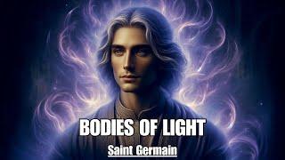 Light Is The Principle Of All Things - BODIES OF LIGHT - Saint Germain