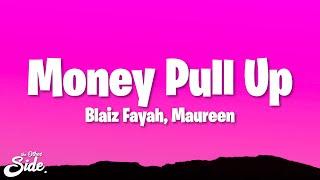 Blaiz Fayah X Maureen - Money Pull Up (Lyrics)