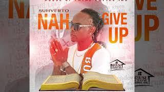 Suhverto - Nah Give Up (Official Audio)