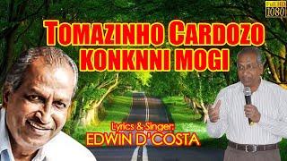 NEW KONKANI SONG 2O21- TOMAZINHO CARDOZO - KONKNNI MOGI-  BY EDWIN D'COSTA latest Song Youtube Goa