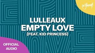 Lulleaux - Empty Love (feat. Kid Princess) [Be Yourself]