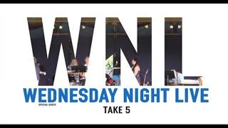 Wednesday Night Live 2022 - Take 5