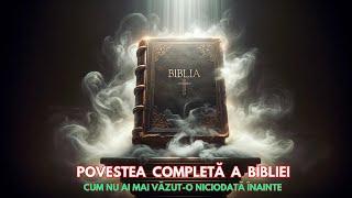 Povestea completă a BIBLIEI așa cum nu ai mai văzut-o niciodată înainte