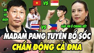 1 Ngày Sau Trận Thái Thua Phi 1-2, Madam Pang Có Tuyên Bố Sấm Sét Nhắc Tới ĐTVN, Cả ĐNÁ Sốc Nặng