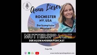 ANNA LIESER: Der komplette Neustart - Rochester, NY, USA