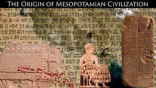 The Origins of Ancient Mesopotamian Civilization