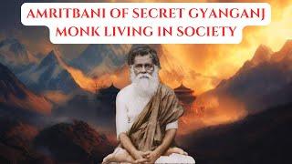 SECRET GYANGANJ MONK LIVING IN SOCIETY SHARES HIS AMRITVANI