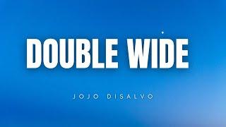 Double Wide - Jojo Disalvo