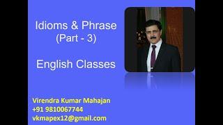 Idioms and Phrase - Part-03