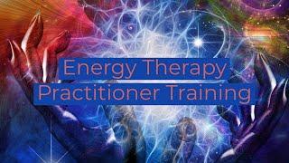 Energy Therapy Practitioner Training