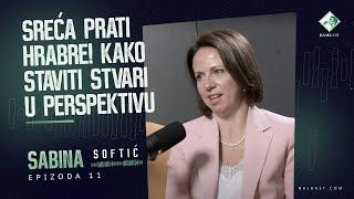 Bamkast - Sabina Softić - E11 - Sreća prati hrabre! Kako staviti stvari u perspektivu