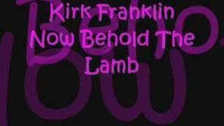 Now Behold The Lamb