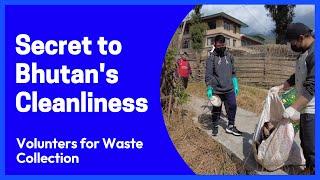 Secret to Bhutan's Cleanliness - volunteerism for cleaning