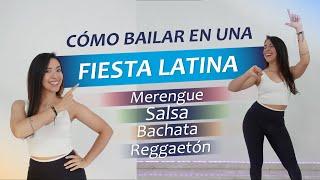 Te enseño a BAILAR en una FIESTA LATINA  | Merengue, Salsa, Bachata y Reggaetón