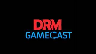 DRM Gamecast Ep.6 - The Deez v2